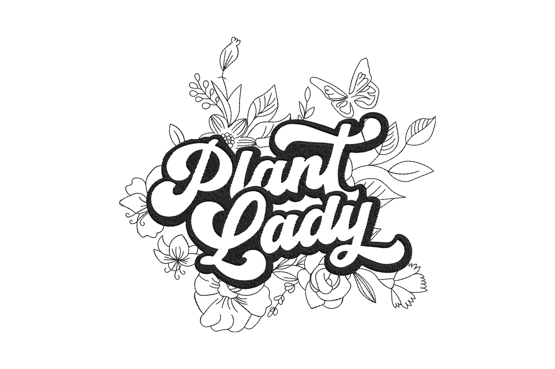 Plant Lady floral quote embroidery, retro bold lettering with botanical flowers, leaves and butterfly, single color