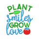 Plant Smiles Grow Love Gardening Quote Embroidery Design, Instant Download
