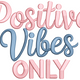 Positive Vibes Only Embroidery Design, Instant Download