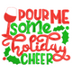 Pour Me Some Holiday Cheer Embroidery Design, Funny Christmas Quote, Instant Download