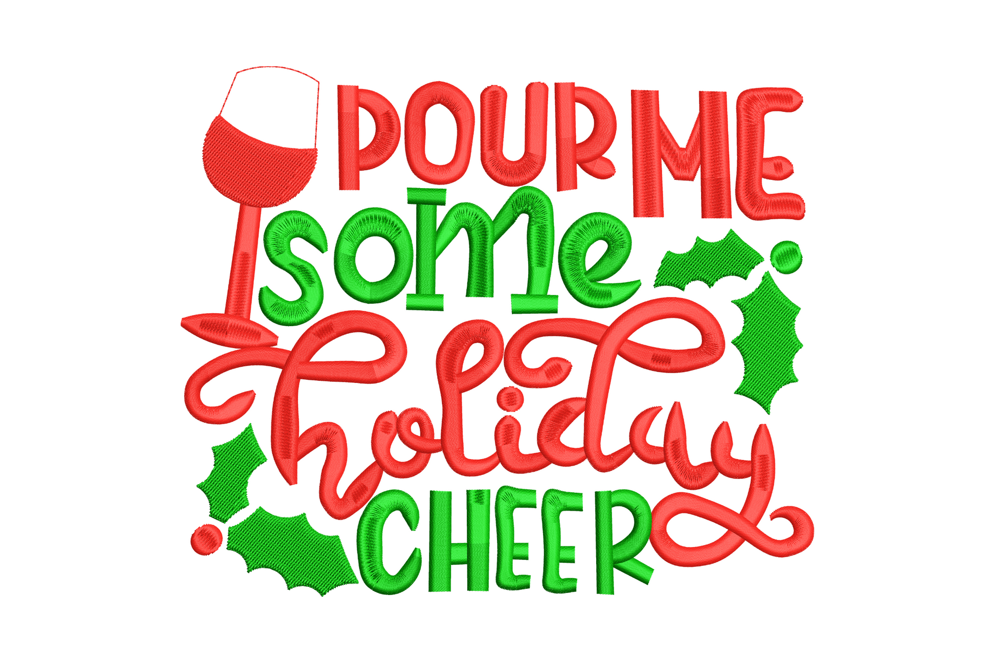 Pour Me Some Holiday Cheer embroidery design, styled layered typography Christmas quote in two colours, festive stitch pattern for shirts and holiday sweatshirts