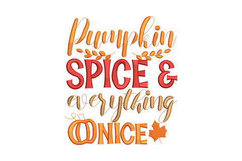 Pumpkin spice and everything nice embroidery design with mixed script and bold slab lettering in orange, dark red and brown, leaf wreath crown at top.