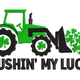 Pushin My Luck Tractor Embroidery Design, St Patricks Day Machine Embroidery, Instant Download