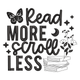 Read More Scroll Less Typography Embroidery Design, Instant Download