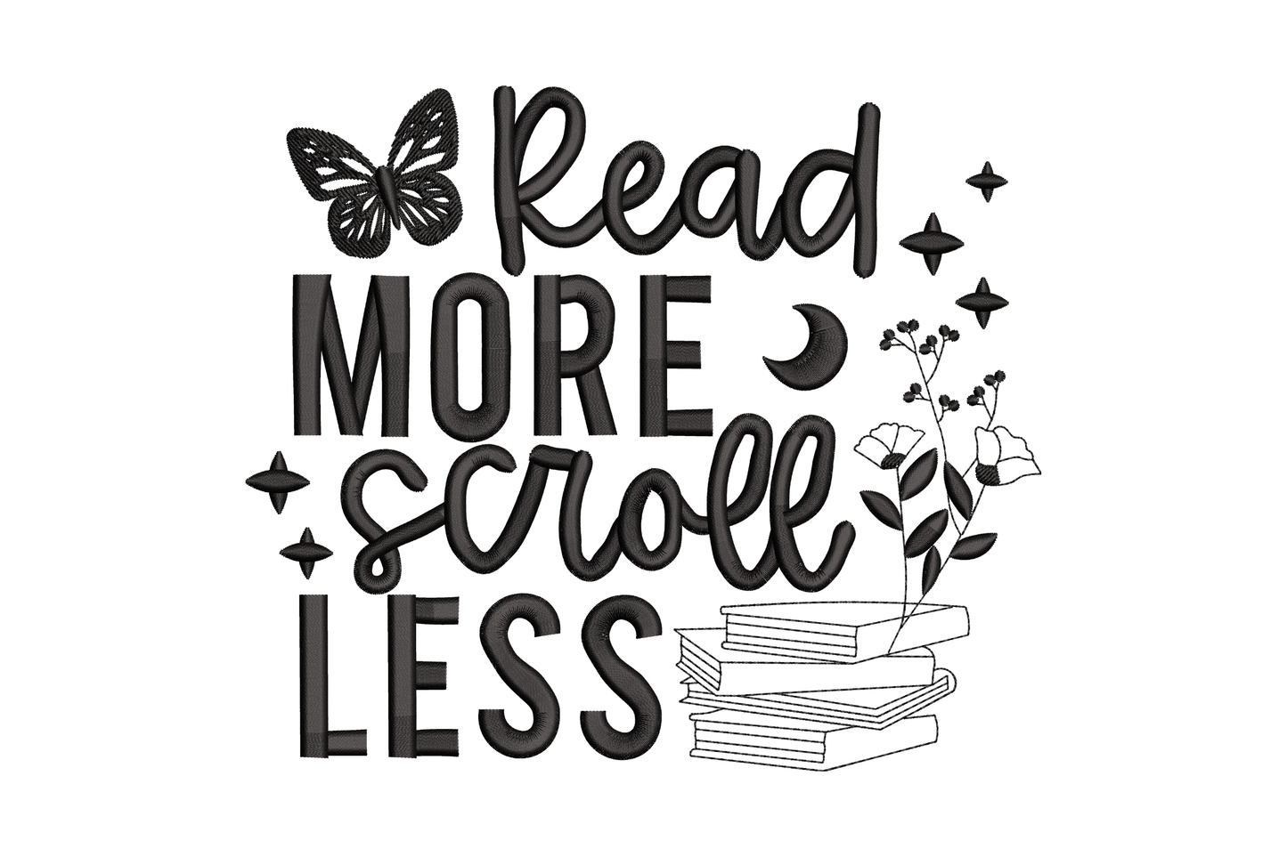 Read More Scroll Less typography embroidery, mixed cursive and block lettering in black with butterfly, moon and books.
