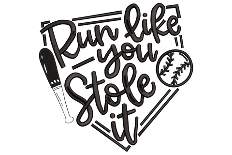 Run Like You Stole It cursive embroidery with stitched bat and baseball inside a sketchy home-plate diamond.