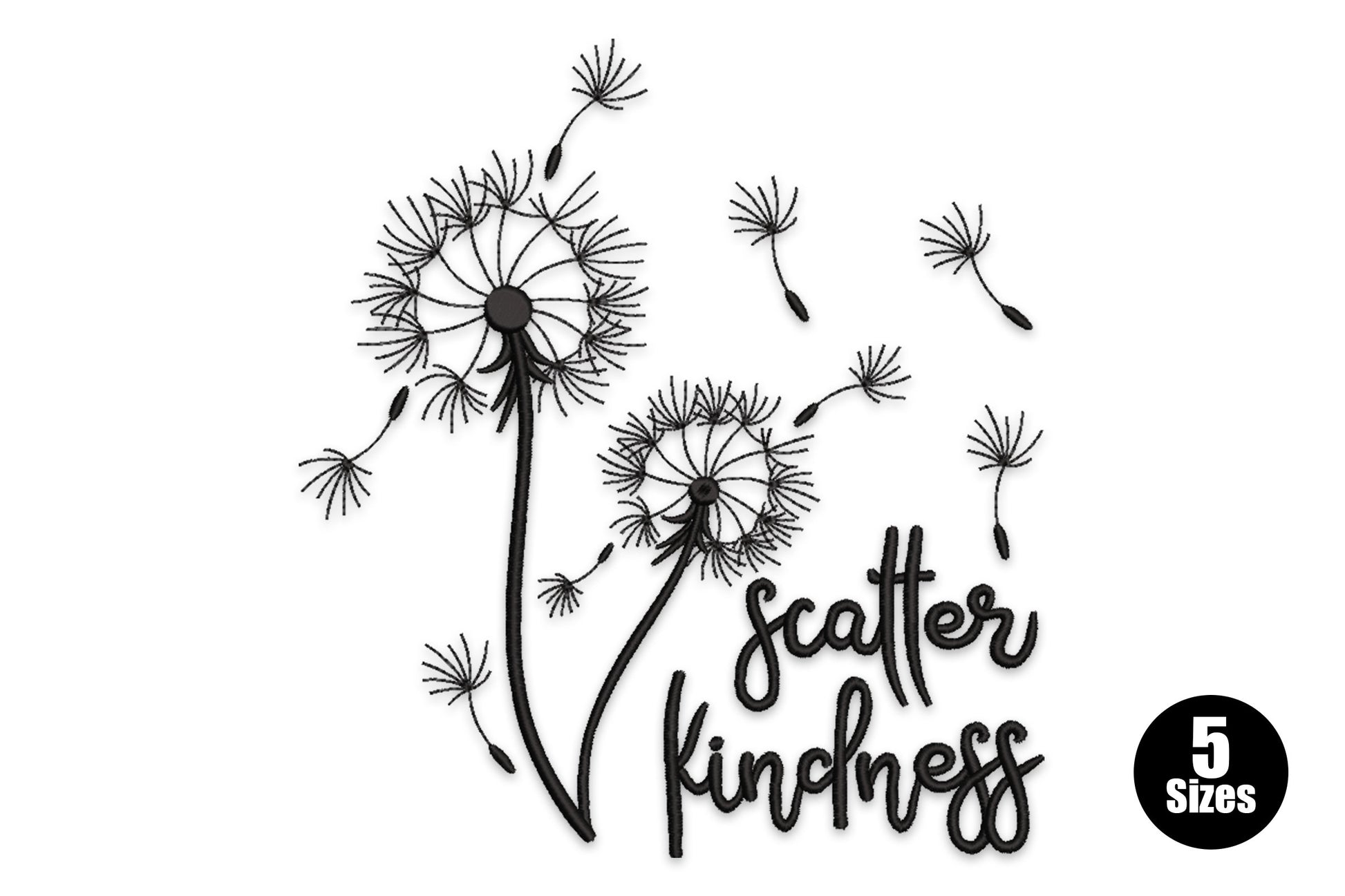 Scatter kindness dandelion embroidery with two fluffy seed heads, seeds drifting right, and casual script quote in black thread.