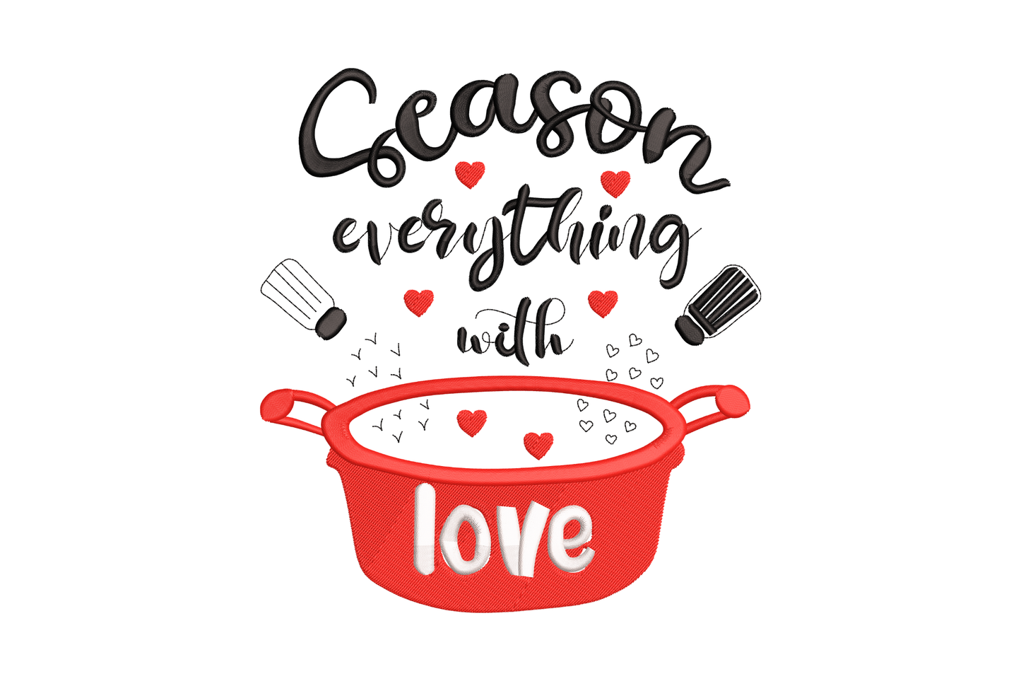 Kitchen embroidery with flowing black cursive script, cooking pot in red satin fill with love in white and hearts falling from salt shakers