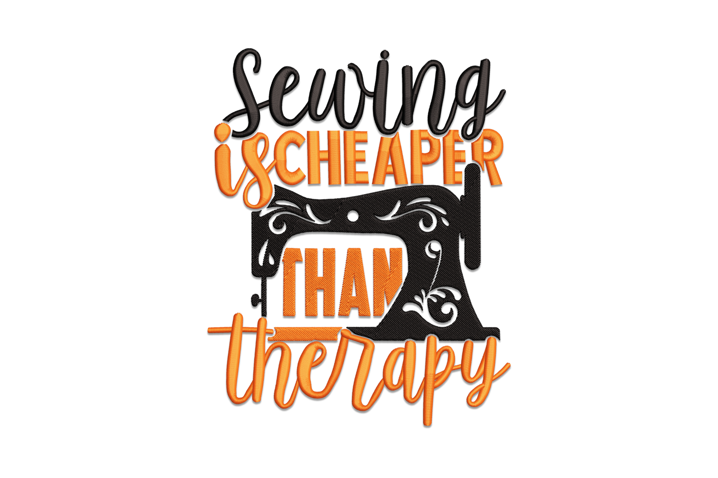 Sewing Is Cheaper Than Therapy embroidery with script and block text and vintage sewing machine silhouette, orange and black