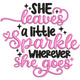 She Leaves a Little Sparkle Embroidery Design, Quote Pattern, Instant Download