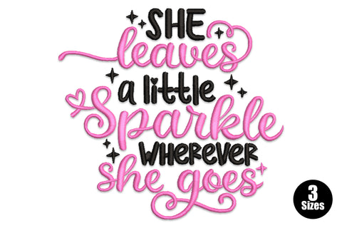 Flowing cursive script embroidery reading she leaves a little sparkle wherever she goes, 2 colour inspirational quote design