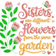 Sisters Are Different Flowers From The Same Garden Embroidery Design, Instant Download
