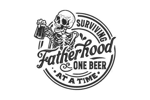 Skeleton holding beer mug inside a circular badge reading Surviving Fatherhood One Beer At A Time, black thread machine embroidery design