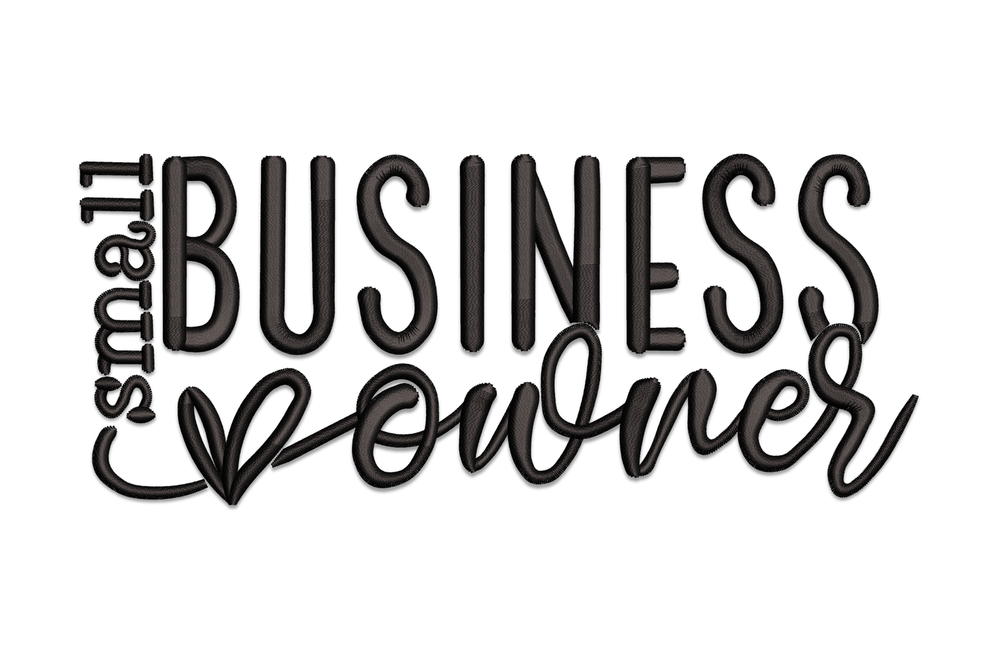 Small business owner embroidery design with mixed typography: 'small' in thin vertical script, BUSINESS in bold satin block capitals, and 'owner' in flowing cursive with a small heart, all in black.