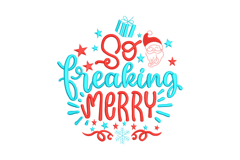 So Freaking Merry Christmas embroidery design with bold ice blue and coral red hand-lettered text, Santa face, gift box, snowflake and sparkle stars.