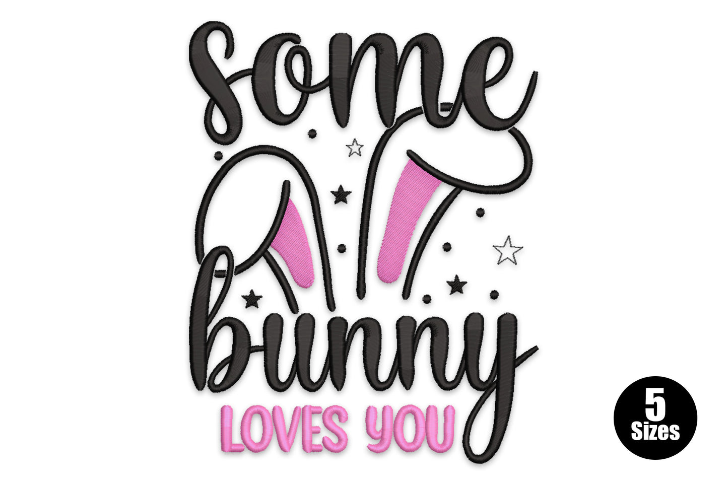 Some bunny loves you embroidery design with black brush-script lettering, pink bunny ears peeking through, and bold pink block letters at the base.