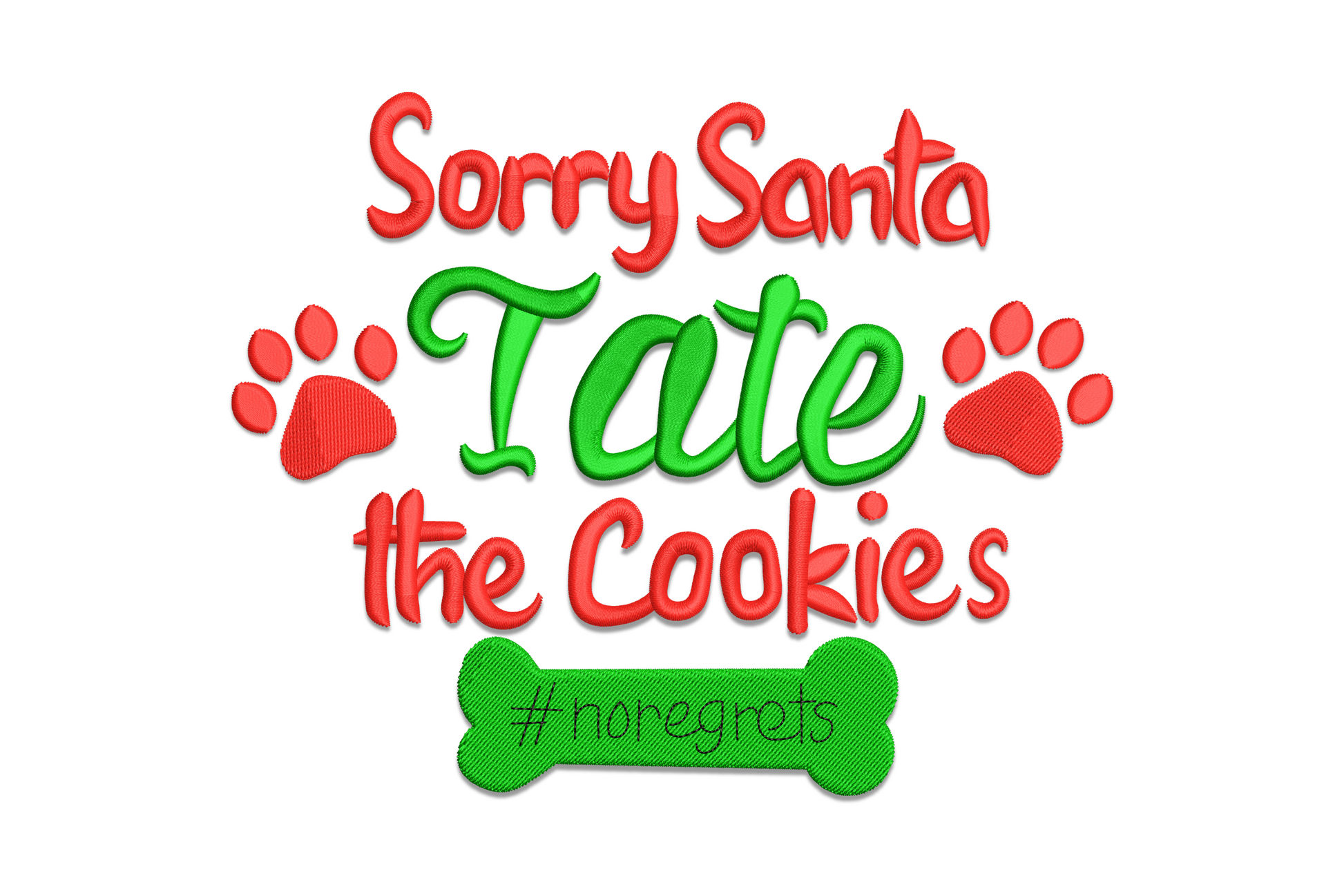 Sorry Santa I Ate the Cookies Christmas embroidery design in mixed-case red and green lettering on white background.