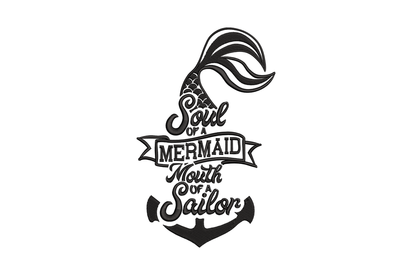 Soul of a Mermaid Mouth of a Sailor embroidery design with fish-scale mermaid tail, banner text and nautical anchor, single color black tattoo style
