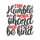 Stay Humble Work Hard and Be Kind Embroidery Design, Instant Download