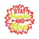 Stay Humble and Kind Embroidery Design, Instant Download