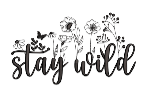 Stay wild cursive script embroidery design in black with wildflowers poppies daisies and botanical stems growing upward through the lettering and a small butterfly at left on white background