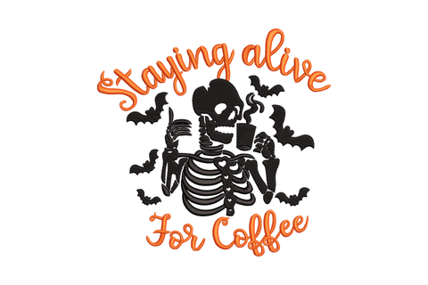 Halloween skeleton holding a steaming coffee cup with flying bats and orange cursive text reading staying alive For Coffee.