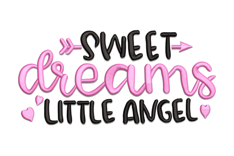 Sweet dreams little angel embroidery design with chunky black SWEET lettering, a slim arrow, large pink balloon script dreams, and LITTLE ANGEL in black caps with small pink hearts.