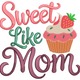 Sweet Like Mom Embroidery Design, Instant Download