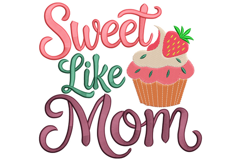 Sweet Like Mom embroidery design with coral script, dark green Like, plum Mom lettering and a strawberry cupcake with cream frosting.