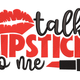 Talk Lipstick to Me Embroidery Design, Instant Download