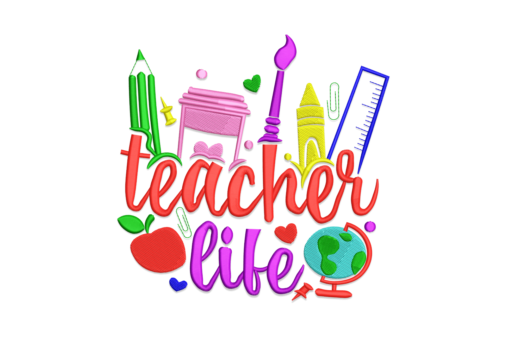 Teacher life embroidery with overlapping red and pink script, school supply icons including pencil, coffee cup, ruler, globe, apple and heart accents.