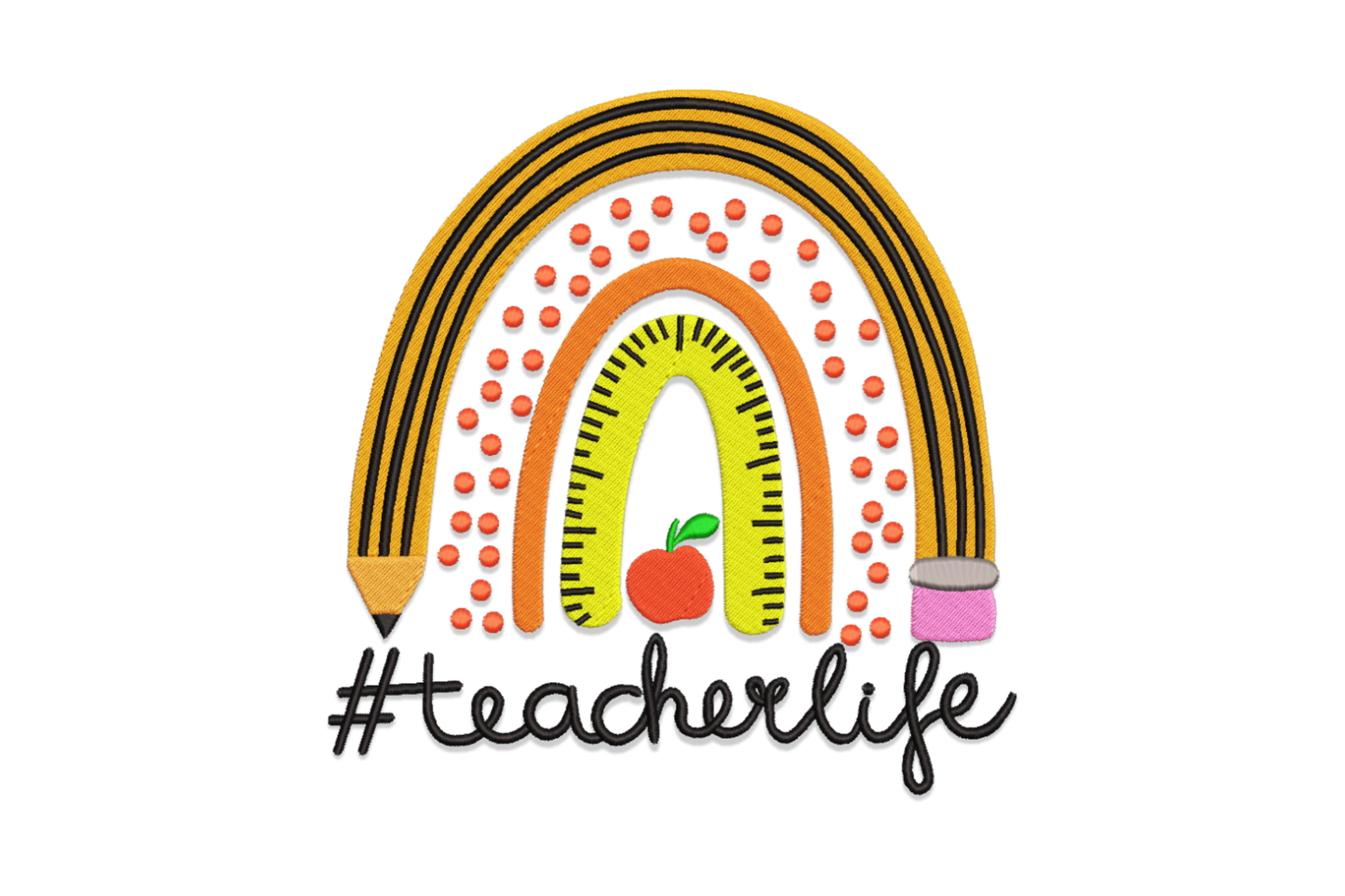 Colorful pencil rainbow embroidery design with orange yellow pencil band arches, red apple at base, pink eraser detail and hashtag teacherlife black script lettering, 10 colors teacher appreciation design