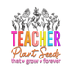 Teacher Plant Seeds Embroidery Design, Teacher Quote Rainbow Colors Pattern, Instant Download