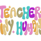 Teacher of Tiny Humans Embroidery Design, Groovy Teacher Quote, Instant Download