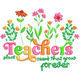 Teachers Plant Seeds That Grow Forever Embroidery Design, Instant Download