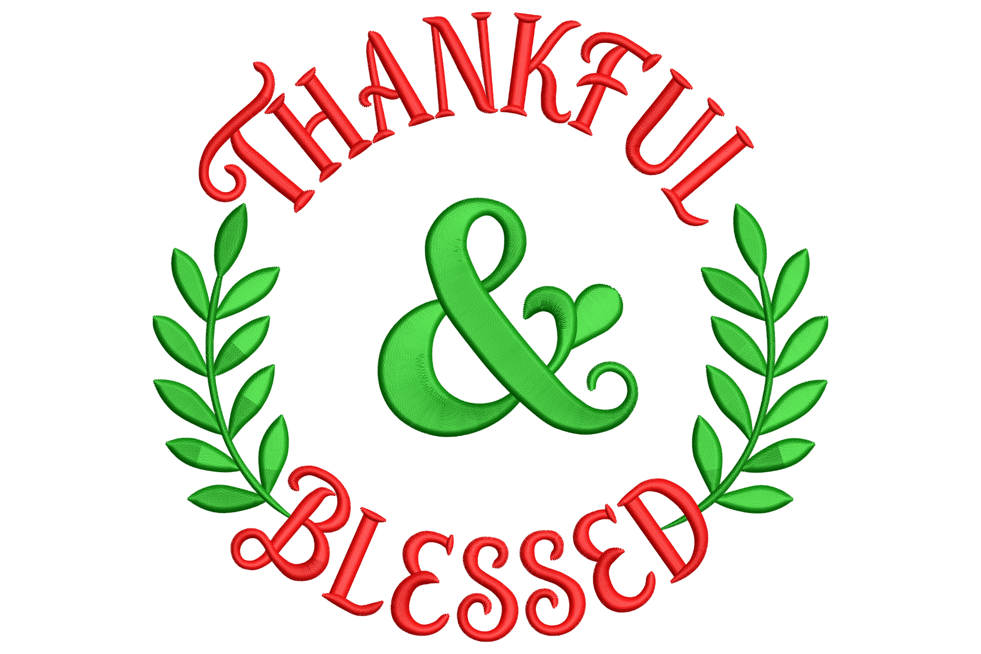Thankful and Blessed wreath embroidery design with red serif lettering, green ampersand and two leaf laurel branches.