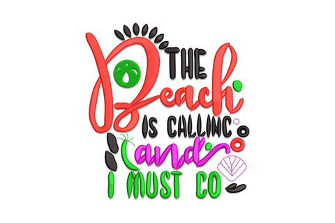The Beach Is Calling And I Must Go stacked quote embroidery design with ocean wave accent, 4 thread colours, 5 sizes from 3.23 to 7.51 inches wide