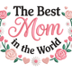 The Best Mom in the World Embroidery Design, Pattern