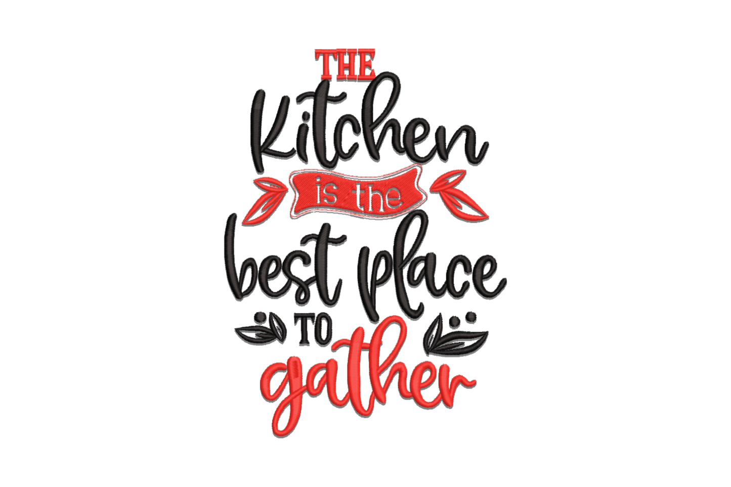 Kitchen Is the Best Place to Gather embroidery in black and red with brush Kitchen, ribbon banner, leaf sprigs, and gather script.