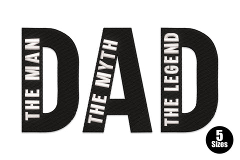 The man myth legend dad embroidery design, oversized DAD block letters with The Man The Myth The Legend vertical text inside each letter, two color black and white typography