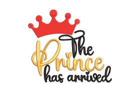 The Prince Has Arrived Embroidery Design, Instant Download