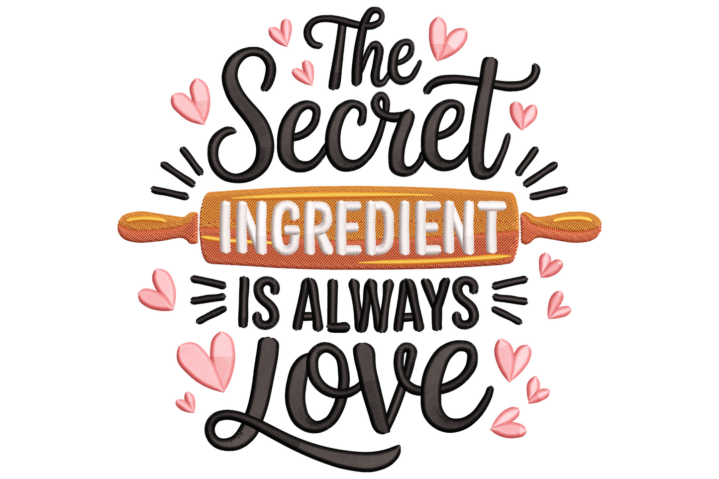 Kitchen quote embroidery design with The Secret Ingredient Is Always Love script over a rolling pin and pink hearts