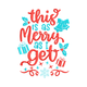This Is As Merry As I Get Embroidery Design, Instant Download