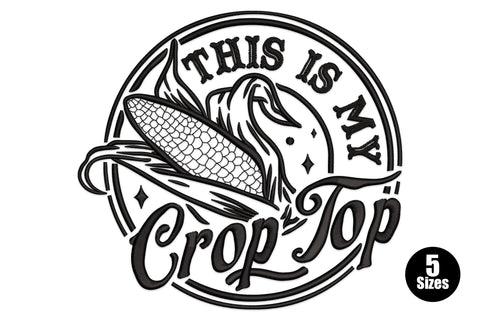 This Is My Crop Top embroidery design, circular farm badge with corn cob and script lettering, black thread