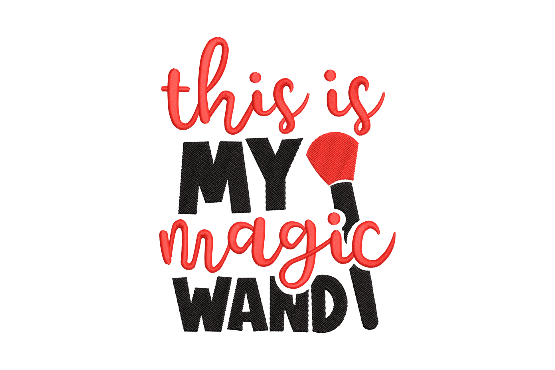 This Is My Magic Wand embroidery, tilted makeup brush with red bristle head and stacked red script and black block letters.