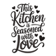 This Kitchen Is Seasoned with Love Embroidery Design, Machine Embroidery Pattern, Instant Download