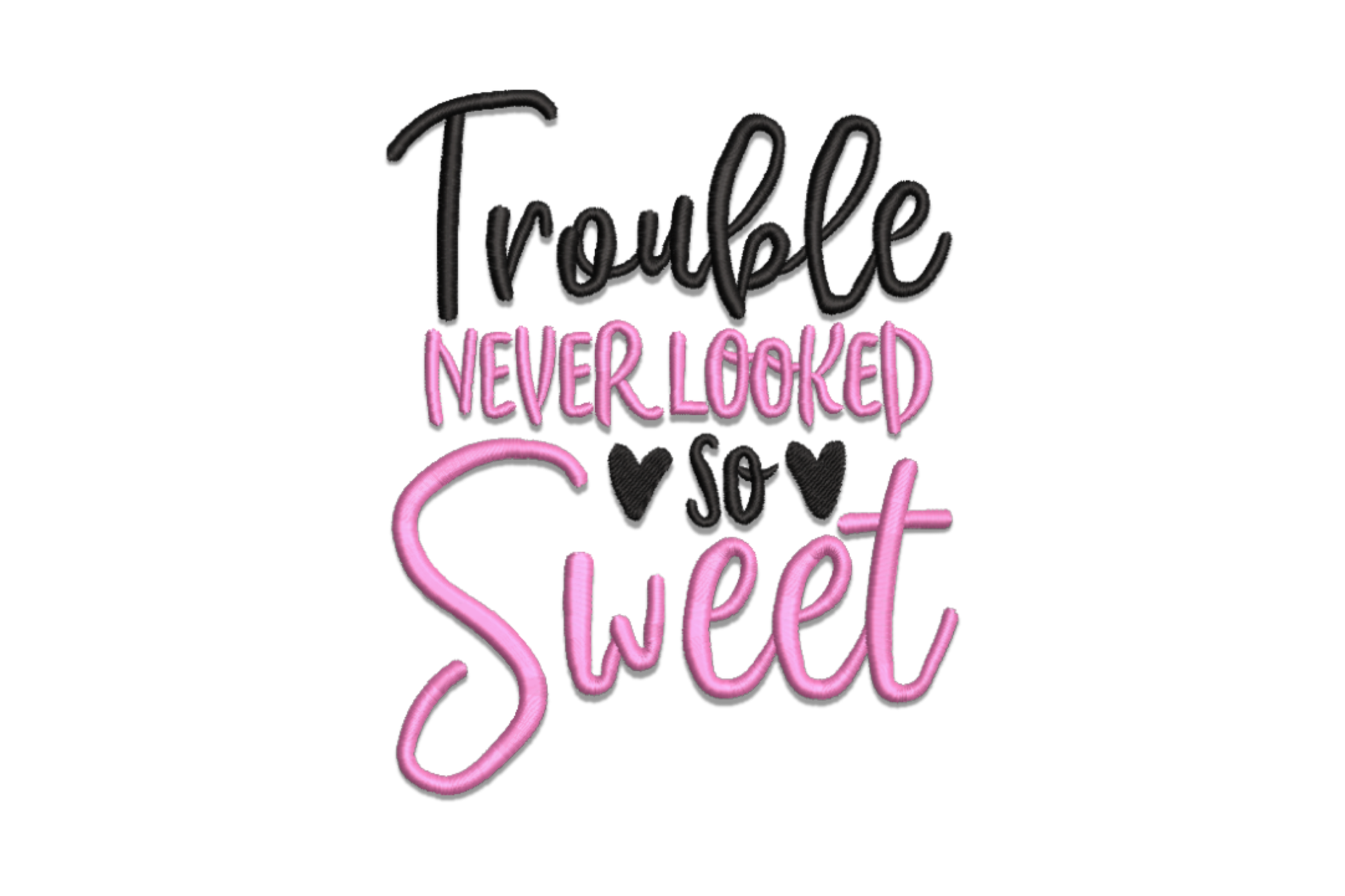 Trouble Never Looked So Sweet kids embroidery design, chunky block and script mix, bold magenta lettering on white, toddler tee style