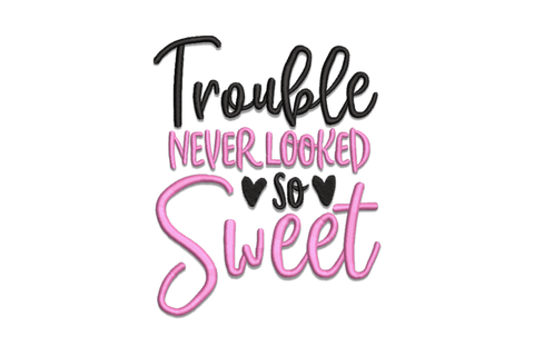 Trouble Never Looked So Sweet kids embroidery design, chunky block and script mix, bold magenta lettering on white, toddler tee style