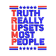 Truth Really Upsets Most People Embroidery Design, Instant Download