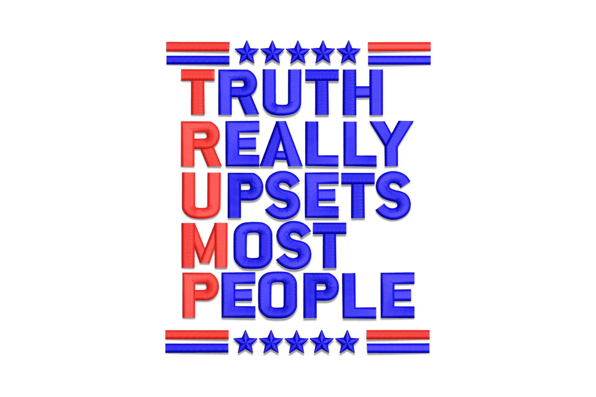 Truth Really Upsets Most People embroidery acrostic, red and blue block letters, five stars above and below